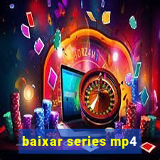 baixar series mp4