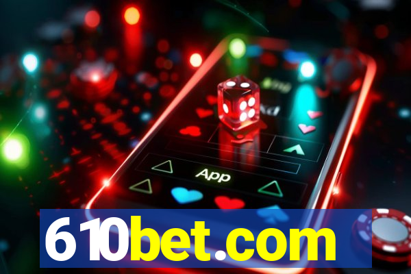 610bet.com