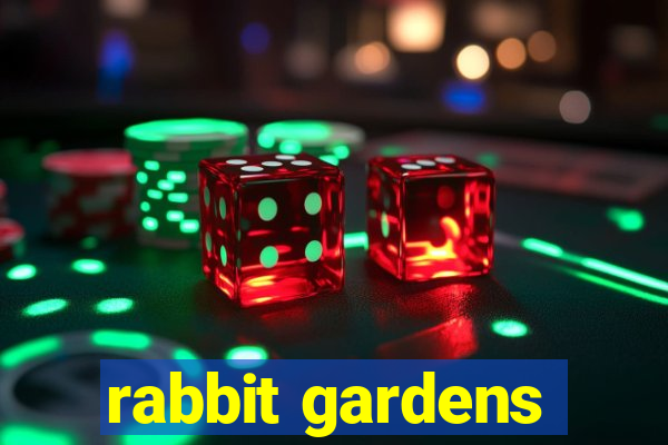 rabbit gardens