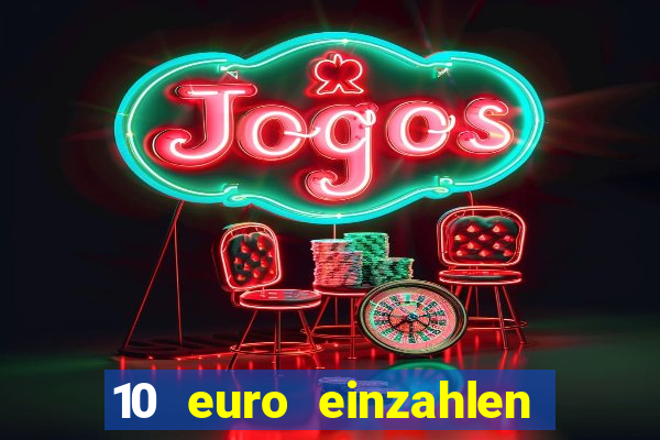 10 euro einzahlen casino bonus