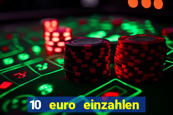 10 euro einzahlen casino bonus