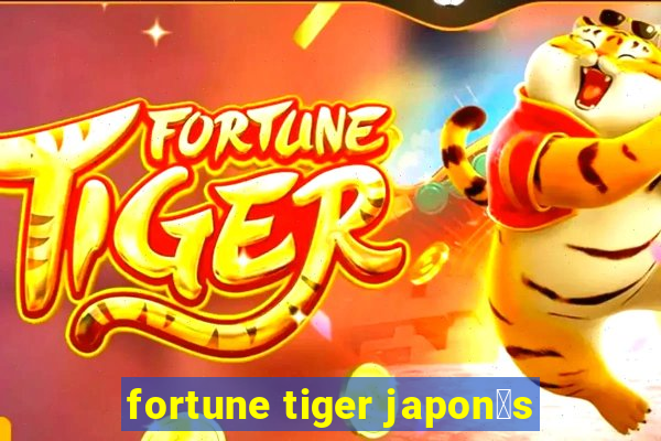 fortune tiger japon锚s