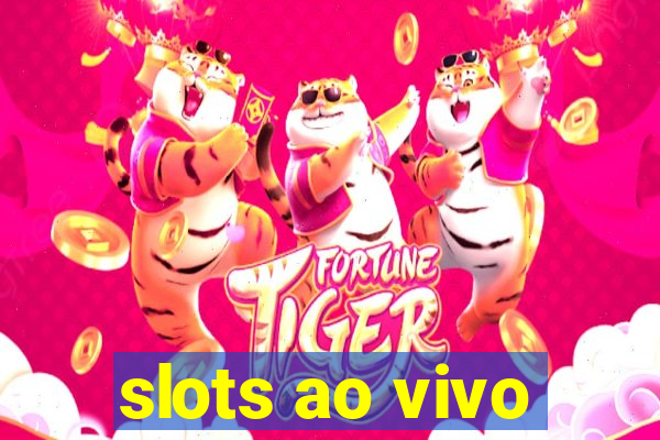 slots ao vivo