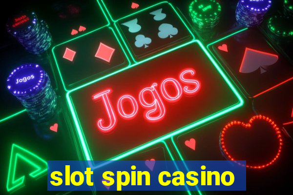 slot spin casino