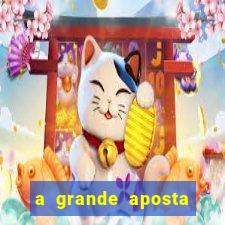 a grande aposta filme torrent