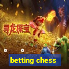 betting chess