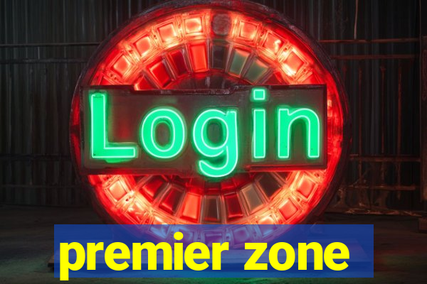 premier zone