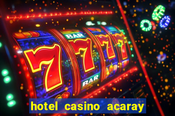 hotel casino acaray ciudad del este paraguai