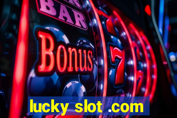 lucky slot .com