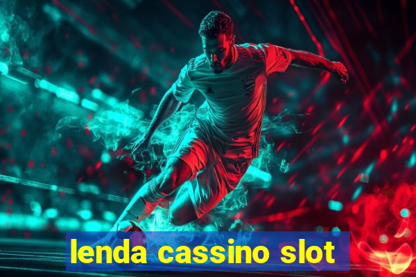 lenda cassino slot