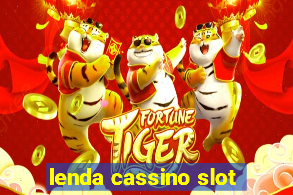 lenda cassino slot