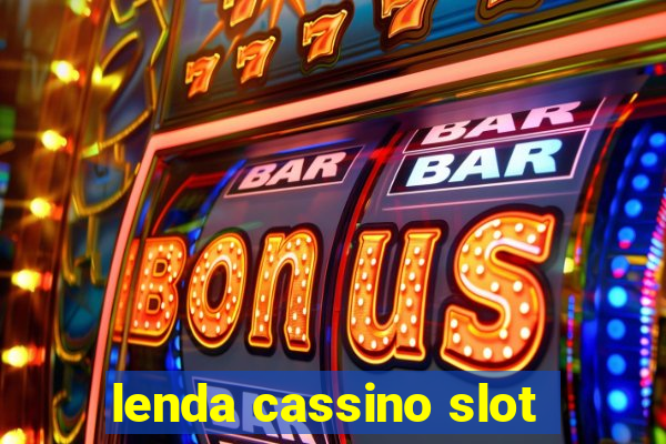 lenda cassino slot