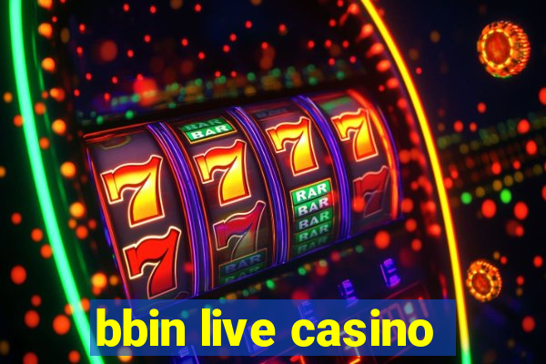 bbin live casino