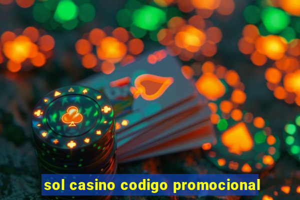 sol casino codigo promocional