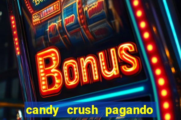 candy crush pagando é verdade