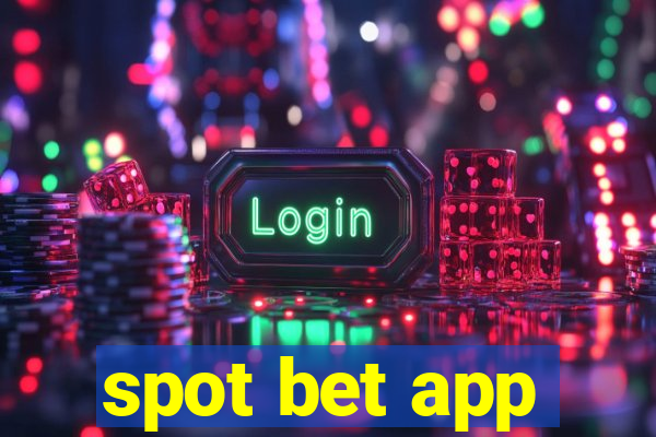 spot bet app