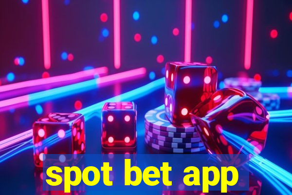 spot bet app