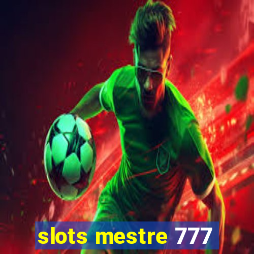 slots mestre 777