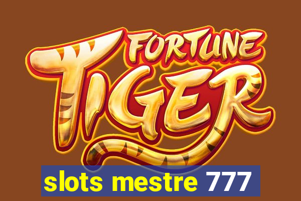 slots mestre 777