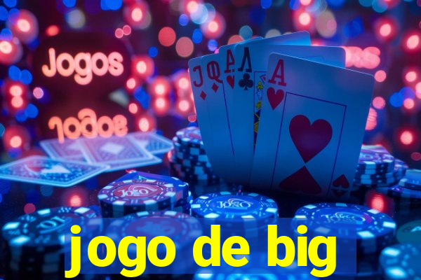 jogo de big