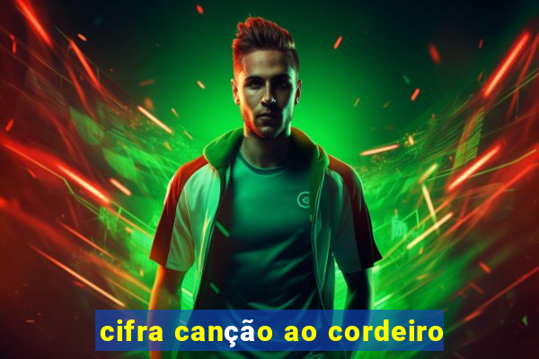 cifra canção ao cordeiro