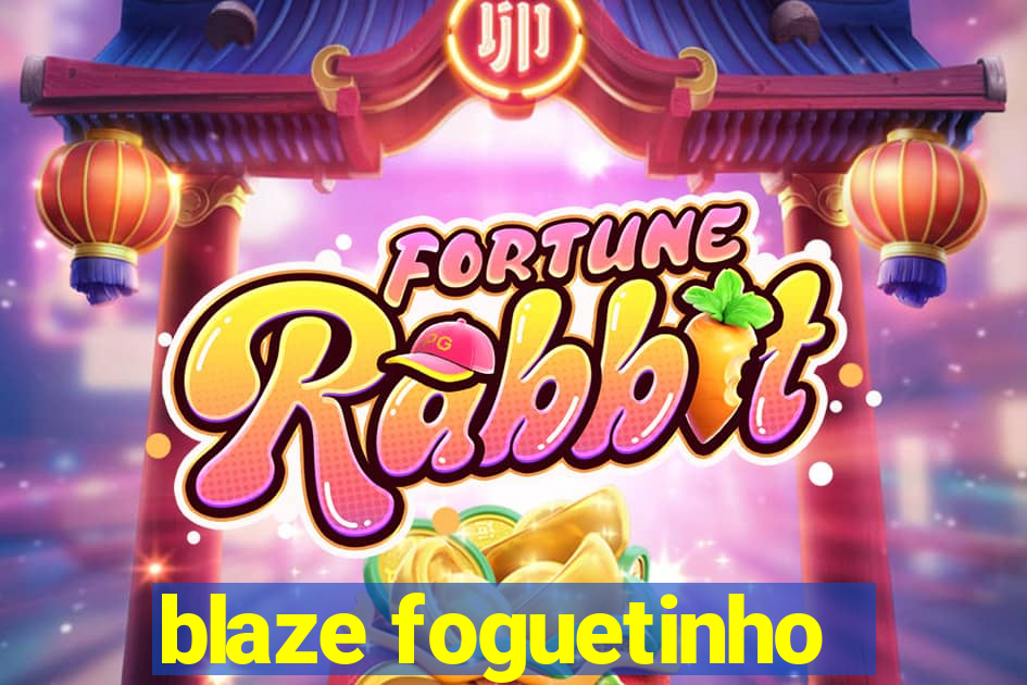 blaze foguetinho