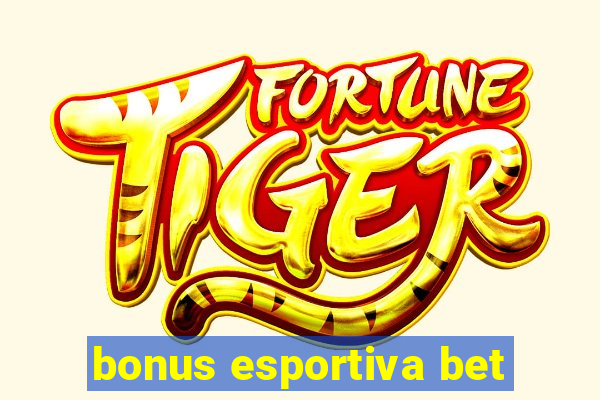 bonus esportiva bet