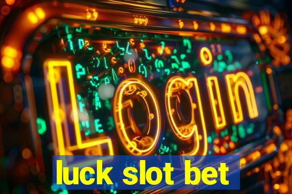 luck slot bet