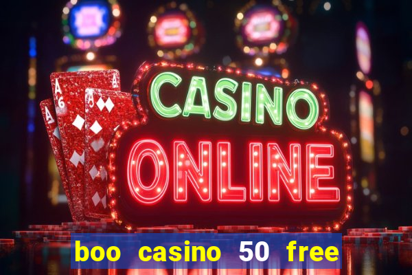 boo casino 50 free spins no deposit