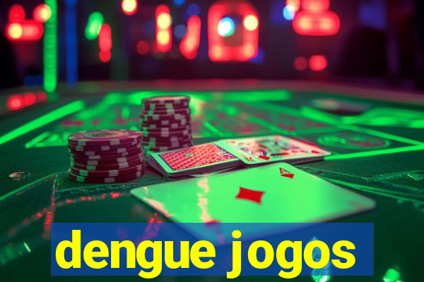 dengue jogos