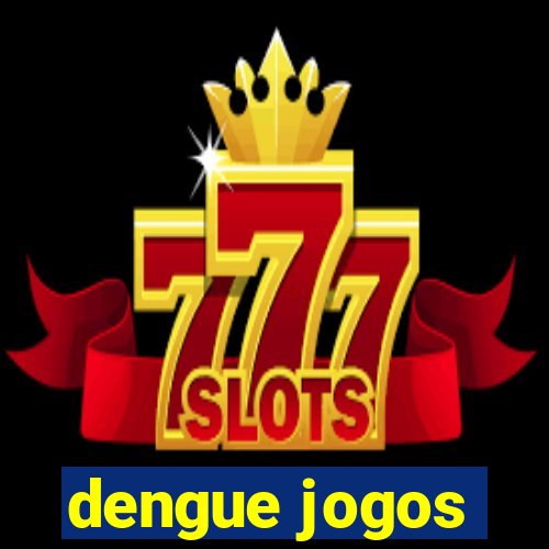 dengue jogos