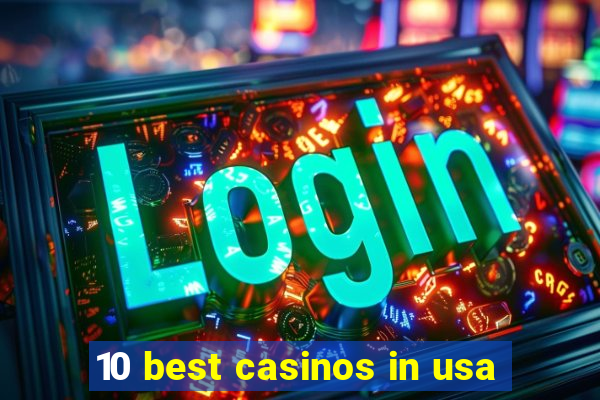 10 best casinos in usa