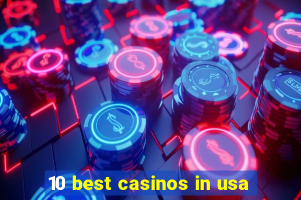 10 best casinos in usa