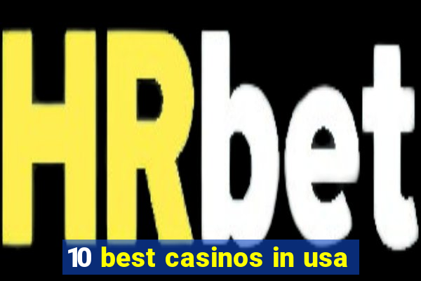 10 best casinos in usa