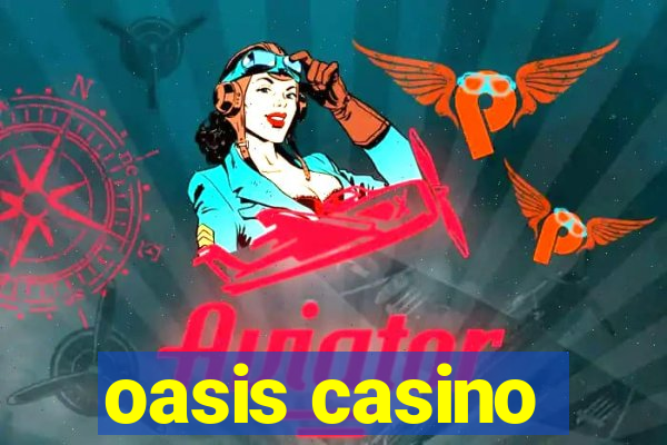 oasis casino