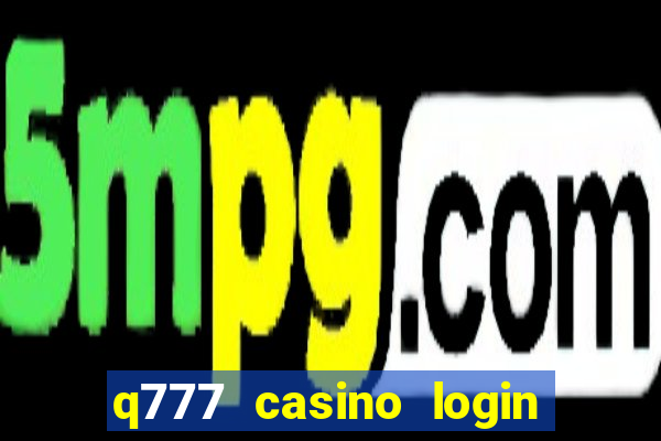 q777 casino login register online philippines