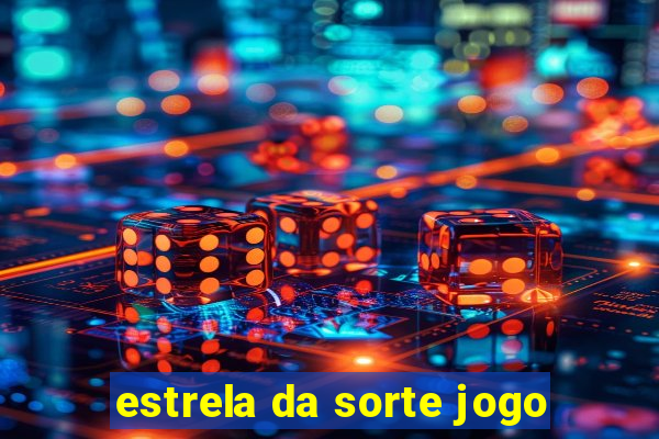 estrela da sorte jogo