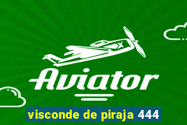 visconde de piraja 444