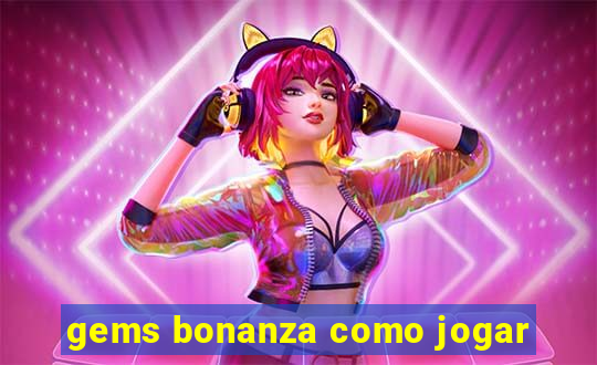 gems bonanza como jogar