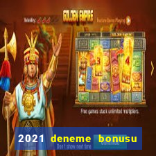 2021 deneme bonusu veren casino siteleri