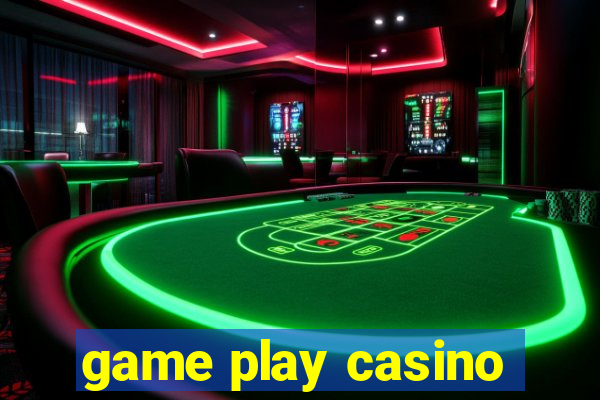 game play casino