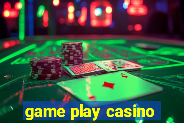 game play casino