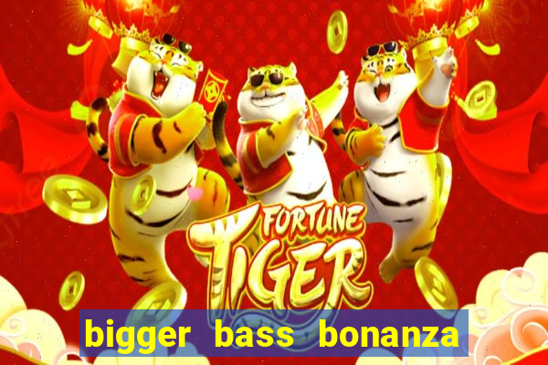 bigger bass bonanza slot demo