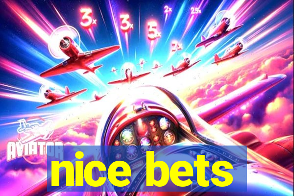 nice bets