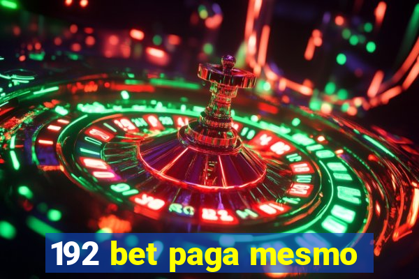 192 bet paga mesmo