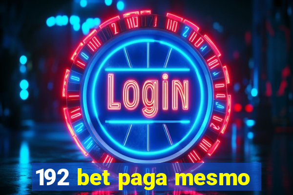 192 bet paga mesmo