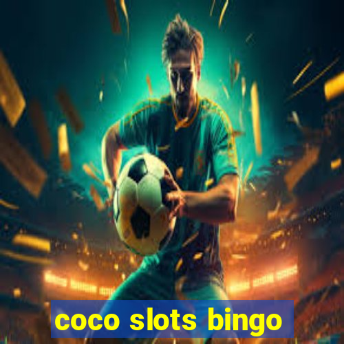 coco slots bingo