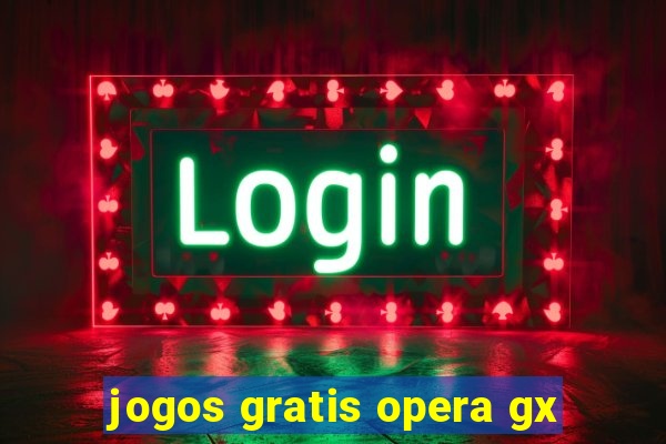 jogos gratis opera gx