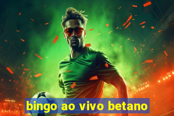 bingo ao vivo betano