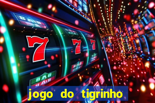 jogo do tigrinho melhor plataforma